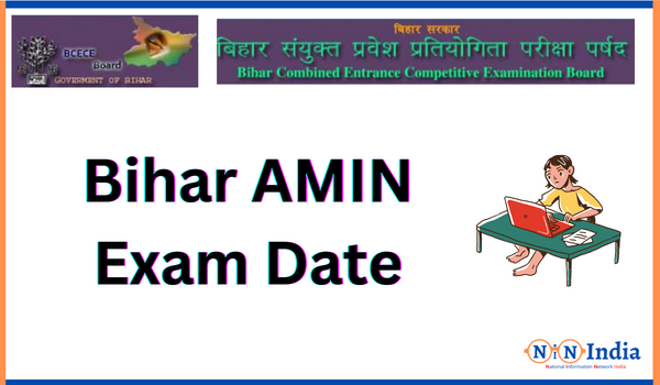 NINIndia Bihar AMIN Exam Date