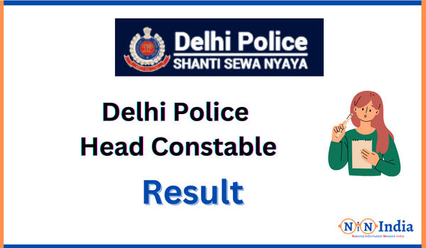 NINIndia दिल्ली पुलिस हेड कांस्टेबल परिणाम