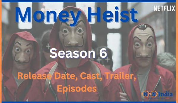 Money Heist Season 6 