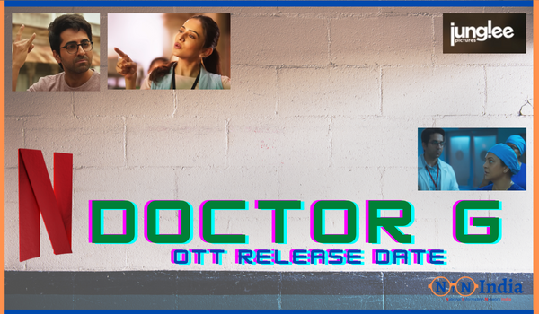 Doctor G OTT Release Date