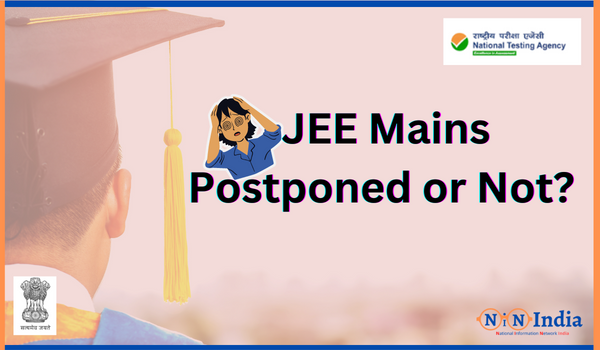 JEE Mains Postponed or Not