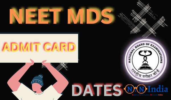 NEET MDS Admit Card Dates