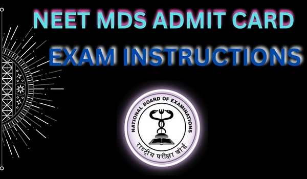 NEET MDS Admit Card Exam Instructions