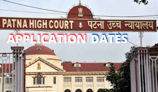 Patna High Court Recruitment Application Dates