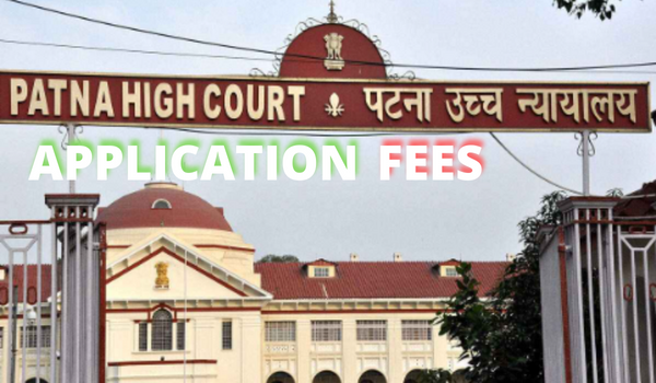 Patna High Court Recruitment Application Fees