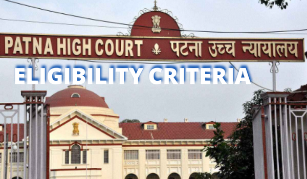 Patna High Court Recruitment Eligibility Criteria