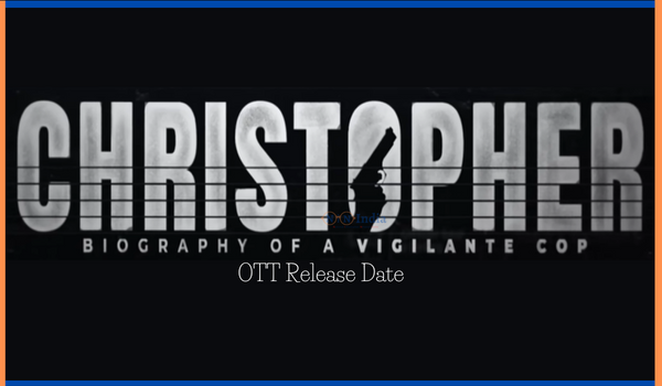 Christopher OTT Release Date