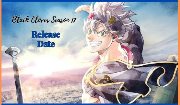 Black Clover Season 17 Release Date