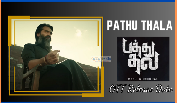 Pathu Thala OTT Release Date